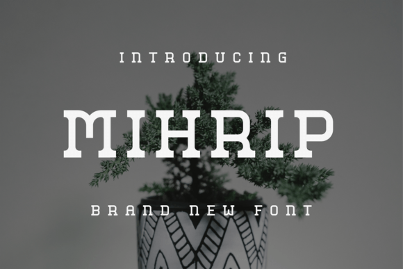 Mihrip: A Distinctive Display Font for Bold Digital Design